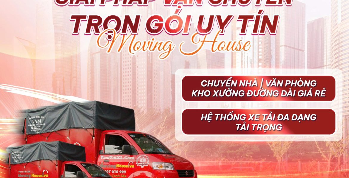 Dịch Vụ Chuyển Nhà Quận 2 Chỉ 150k – Chuyên nghiệp – uy tín